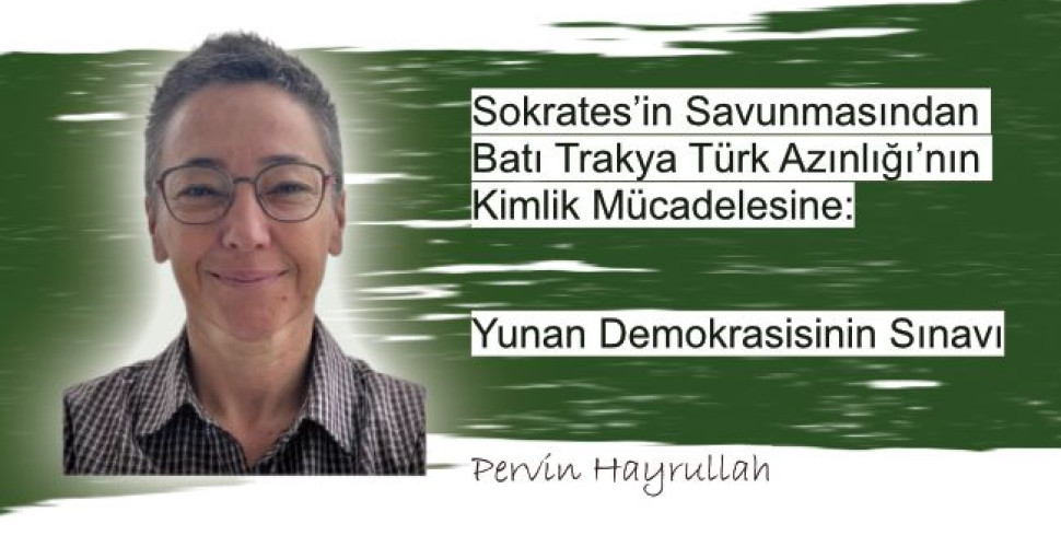 Sokrates’in Savunmasından Batı Trakya Türk Azınlığı’nın Kimlik Mücadelesine: Yunan Demokrasisinin Sınavı