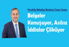 Yassıköy Belediye Başkanı Caner İmam: Belgeler konuşuyor, asılsız iddialar çöküyor