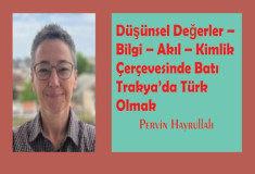 Düşünsel Değerler – Bilgi – Akıl – Kimlik Çerçevesinde Batı Trakya’da Türk Olmak